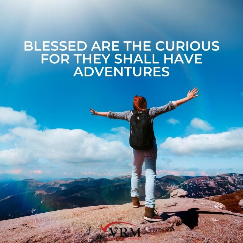 Blessed are the curious for they shall have adventures | VRM Vacation Rental Management Software