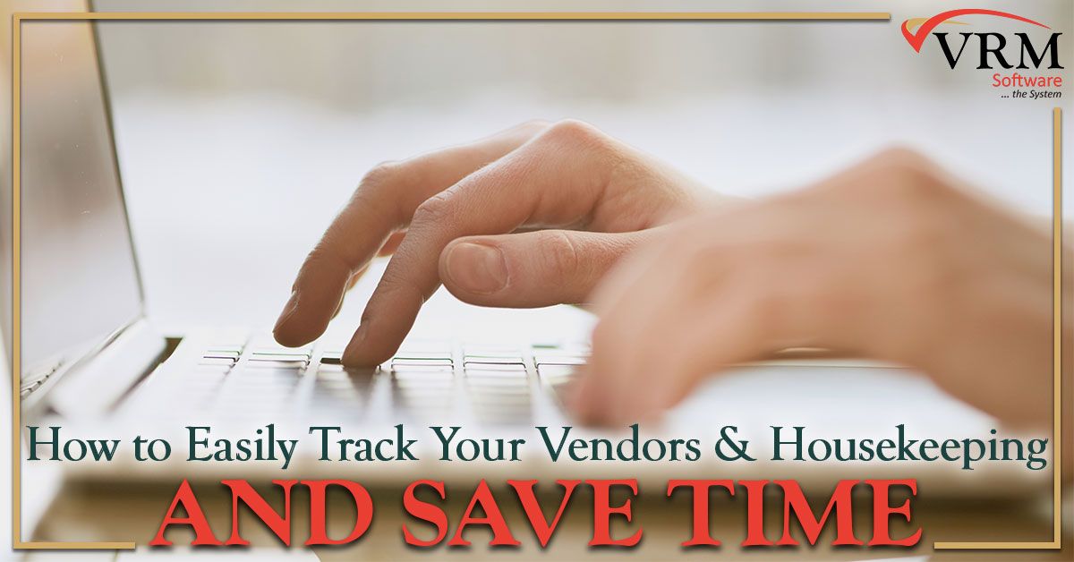 Easily Track Your Vendors and Housekeeping