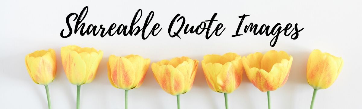 free spring inspirational quotes for social media with yellow tulips