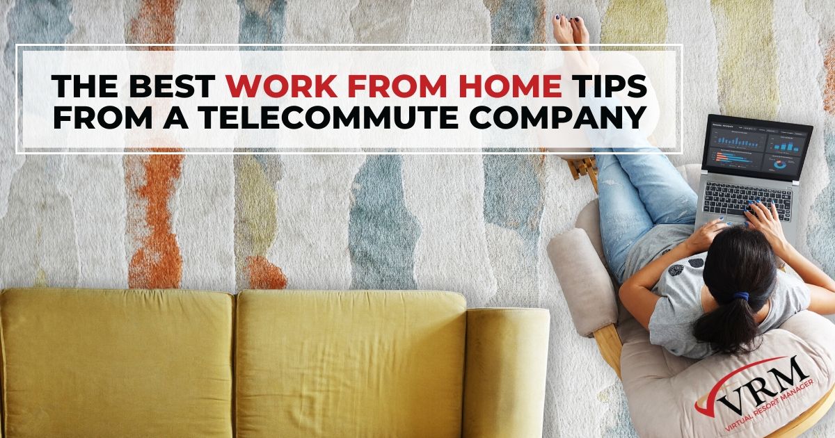 The Best Work From Home Tips from a Telecommute Company