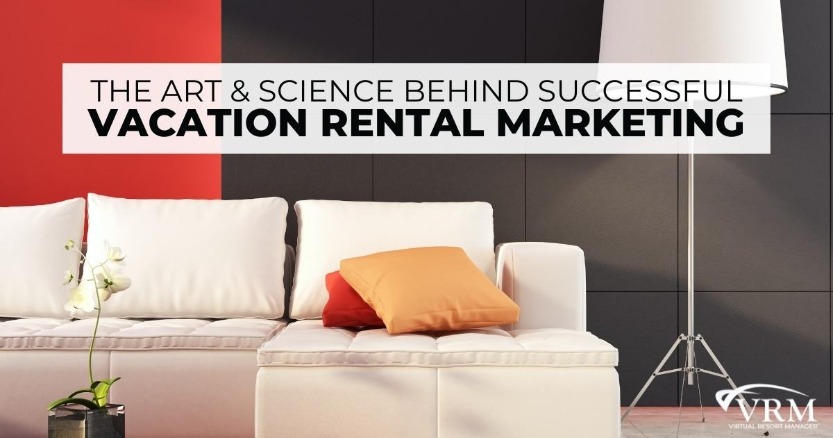 The Art & Science Behind Successful Vacation Rental Marketing