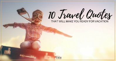 10 Travel Quotes That Will Make You Ready for a Vacation | Virtual Resort Manager